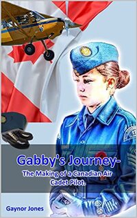 Gabby's Journey: The Making of a Canadian Air Cadet Pilot