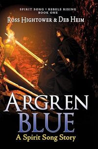 Argren Blue: A Spirit Song Story (Spirit Song: Rebels Rising Book 1)