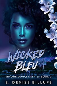 Wicked Bleu (Simone Doucet Series Book 2) - Published on Oct, 2022