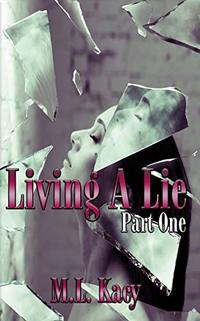 Living A Lie: Part One
