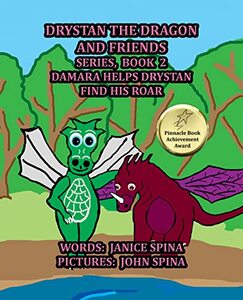 Drystan the Dragon and Friends Series, Book 2: Damara Helps Drystan Find His Roar - Published on Apr, 2020