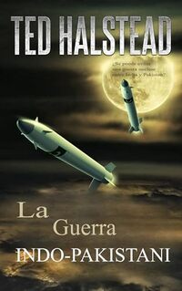 La Guerra Indo-Pakistani: Los Agentes Rusos libro 7 (Spanish Edition)