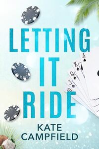 Letting it Ride: A Brother's Best Friend Romantic Comedy (Betting on Love Book 2)