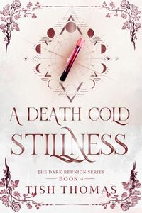 A Death Cold Stillness (The Dark Reunion Series, Book 4): A BWWM Vampire romance