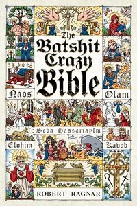 The Batshit Crazy Bible