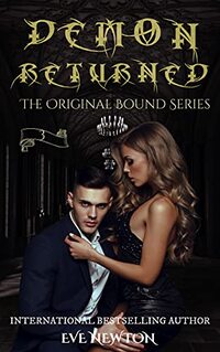 Demon Returned: Bound Series, Book Three: The Original Bound Series (M/F Version)