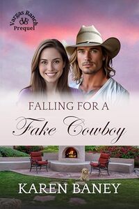 Falling for a Fake Cowboy: A Secret Identity, Enemies to Sweethearts Christian Romance (Vargas Ranch Prequel)