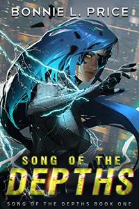 Song of the Depths: A Sci-Fantasy Cyberpunk Thriller - Published on Sep, 2020