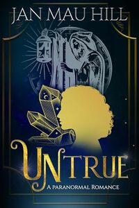 Untrue: A Paranormal Romance (G.R.I.T.S., Love & The Paranormal) - Published on Jun, 2025