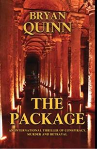 THE PACKAGE: An International Thriller of Conspiracy, Murder and Betrayal