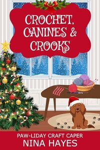 Crochet, Canines & Crooks: An Authentic Irish Cozy Christmas Mystery