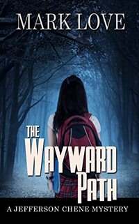 The Wayward Path (A Jefferson Chene Mystery Book 3)