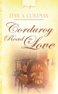 Corduroy Road To Love (Truly Yours Digital Editions Book 772)