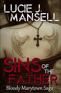 Sins of the Father (Bloody Marytown Book 1)