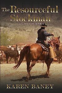 The Resourceful Stockman: Colter Sons Book 4 - Published on Jan, 2023