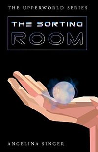 The Sorting Room (The Upperworld Series Book 1) - Published on Jul, 2017