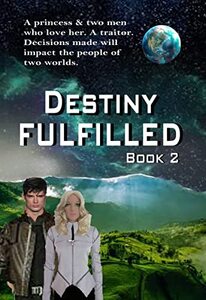 Destiny Fulfilled: Book II