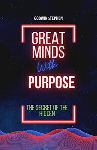 Great minds with purpose-The secret of the hidden