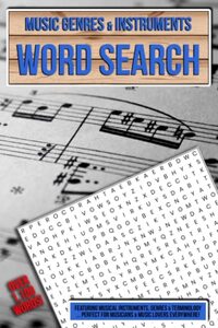 Music Genres and Instruments Word Search Puzzle Book - featuring Musician Terminology: Over 1,100 words! (wordsearch puzzles - perfect gifts, stocking fillers and presents)