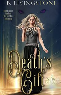 Death's Gift: Norse Blessed Book One - Published on May, 2021