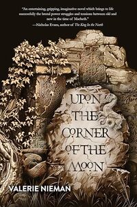 Upon the Corner of the Moon: A Tale of the Macbeths (Book One of Alba)