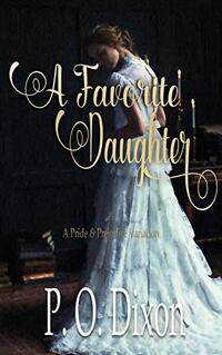 A Favorite Daughter: A Pride and Prejudice Variation (Stand-alone Pride and Prejudice Variations Romantic Escapes)