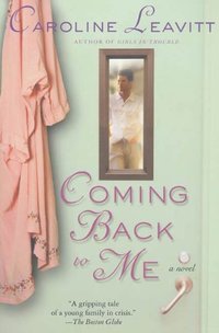 Coming Back to Me: A Novel