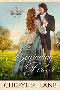The Beginning of Forever (The Wellington Patriot Series Book 3)