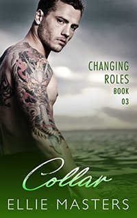 Collar: A sexy Private Investigator suspense thriller romance (Changing Roles Book 3)