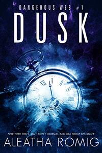 Dusk (Dangerous Web Book 1) - Published on Nov, 2020