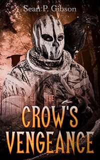 The Crow's Vengeance : A Suspense Horror Story from the 