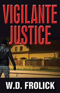 Vigilante Justice - Published on Dec, 2020