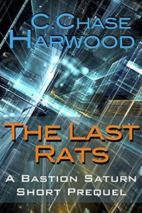 The Last Rats: A Bastion Saturn Short Prequel