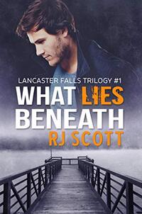 What Lies Beneath (Lancaster Falls Book 1)