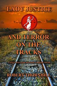 Lady Justice and Terror on the Tracks