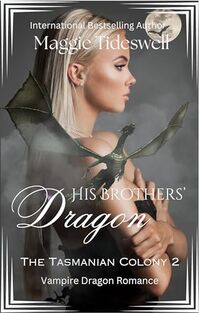 His Brother's Dragon: Vampire & Dragon Shifter Romance (The Tasmanian Colony Book 2)