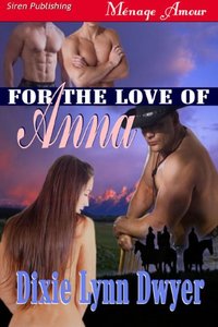 For the Love of Anna (Siren Publishing Menage Amour) (The Town of Pearl Book 1)