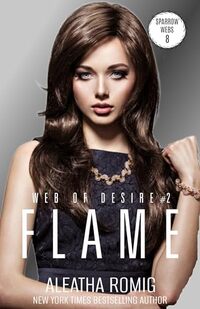 Flame (Web of Desire Book 2) - Published on Feb, 2020