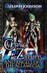 Cryo Zyphos and the Angels of Allamecia