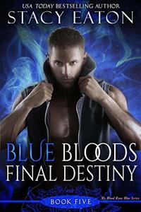 Blue Bloods Final Destiny (My Blood Runs Blue Book 5)