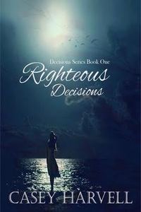 Righteous Decisions (Decisions, #1)