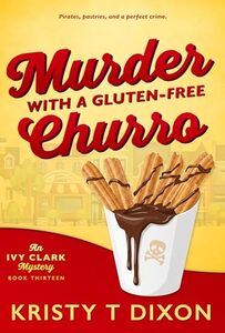 Murder With a Gluten-Free Churro (Ivy Clark Mysteries Book 13)