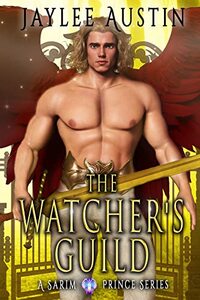 The Watcher's Guild: Cursed archangel, fated mates, and Greek mythology (A Sarim Prince Series Book 3)