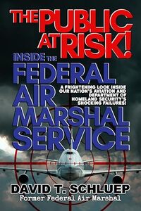 Inside The Federal Air Marshal Service: The Public At Risk