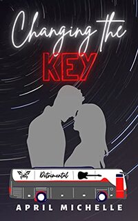 Changing the Key: A Detrimental Rock Star Romance (Book 1)