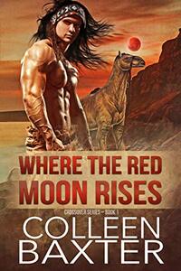 Where the Red Moon Rises: Crossover Series: Book 1 - Published on Mar, 2020