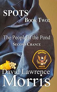 SPOTS: BOOK TWO: The People at the Pond: Second Chance
