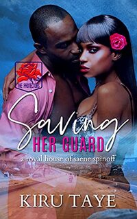 Saving Her Guard: A Royal House of Saene Spinoff (The Protectors Book 3)