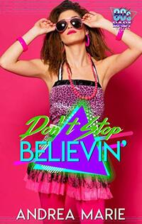 Don't Stop Believin': (The 80s Baby Series)