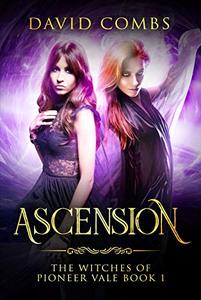 Ascension (The Witches of Pioneer Vale Book 1) - Published on Oct, 2019